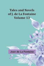 Tales and Novels of J. de La Fontaine - Volume 13 