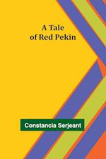 A Tale of Red Pekin 