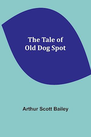 The Tale of Old Dog Spot