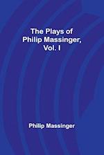 The Plays of Philip Massinger, Vol. I 