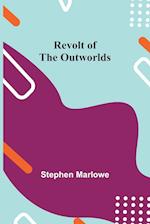 Revolt of the Outworlds 