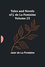 Tales and Novels of J. de La Fontaine - Volume 25 
