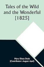 Tales of the Wild and the Wonderful [1825] 