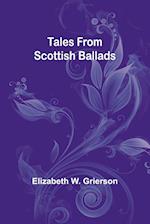 Tales From Scottish Ballads 