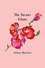 The Secret Glory 