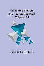 Tales and Novels of J. de La Fontaine - Volume 19 