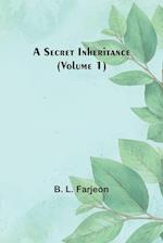A Secret Inheritance (Volume 1) 