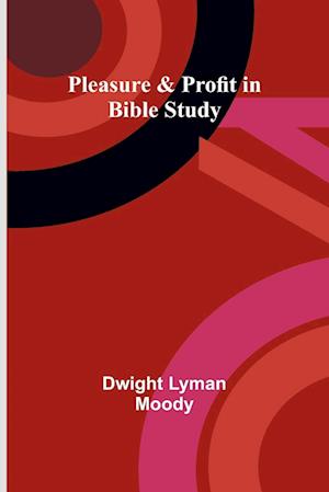 Pleasure & Profit in Bible Study