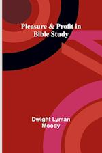 Pleasure & Profit in Bible Study 