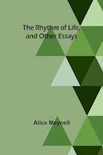 The Rhythm of Life, and Other Essays 