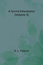 A Secret Inheritance (Volume 3) 