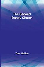 The Second Dandy Chater 