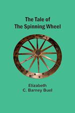 The Tale of the Spinning Wheel 