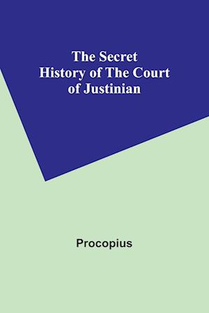 The Secret History of the Court of Justinian