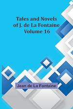 Tales and Novels of J. de La Fontaine - Volume 16 