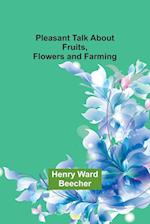 Pleasant Talk About Fruits, Flowers and Farming 