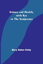 Science and Health, with Key to the Scriptures 
