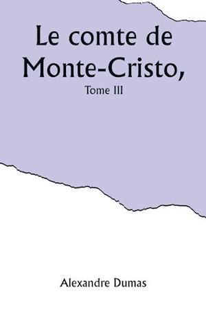 Le comte de Monte-Cristo, Tome III