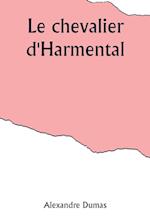 Le chevalier d'Harmental