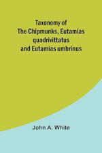 Taxonomy of the Chipmunks, Eutamias quadrivittatus and Eutamias umbrinus 