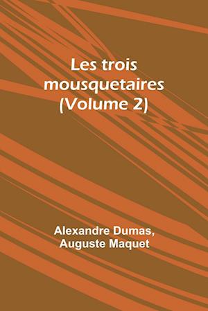 Les trois mousquetaires (Volume 2)