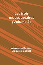 Les trois mousquetaires (Volume 2)