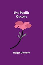 Une Pupille Genante