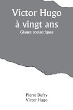 Victor Hugo à vingt ans