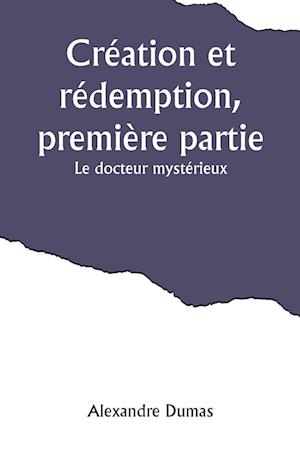 Création et rédemption, première partie