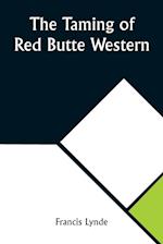 The Taming of Red Butte Western 