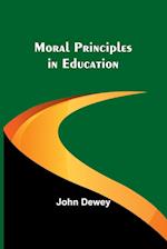 Moral Principles in Education 