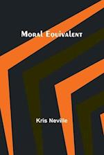 Moral Equivalent 