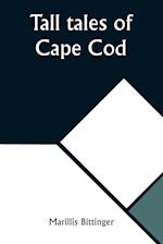 Tall tales of Cape Cod 