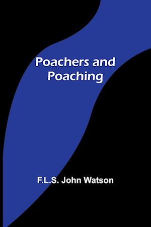 Poachers and Poaching