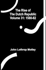 The Rise of the Dutch Republic - Volume 31