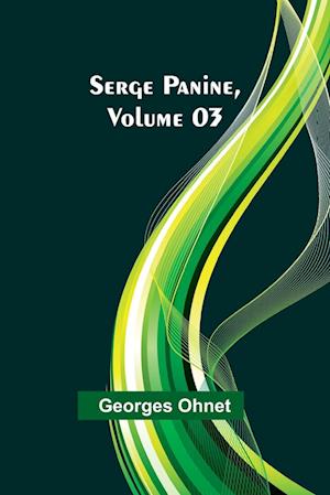 Serge Panine , Volume 03