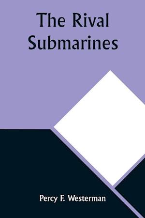 The Rival Submarines