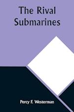 The Rival Submarines 