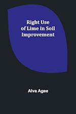 Right Use of Lime in Soil Improvement 