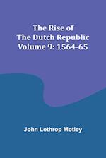 The Rise of the Dutch Republic - Volume 9