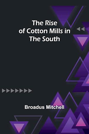 The Rise of Cotton Mills in the South