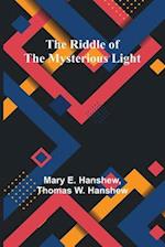 The Riddle of the Mysterious Light 