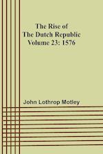 The Rise of the Dutch Republic - Volume 23