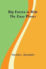 Rip Foster in Ride the Gray Planet 