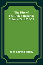 The Rise of the Dutch Republic - Volume 24
