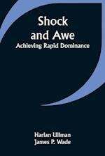 Shock and Awe - Achieving Rapid Dominance 