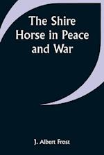The Shire Horse in Peace and War 