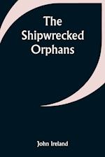 The Shipwrecked Orphans 