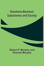 Shoshone-Bannock Subsistence and Society 