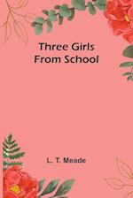 Three Girls from School